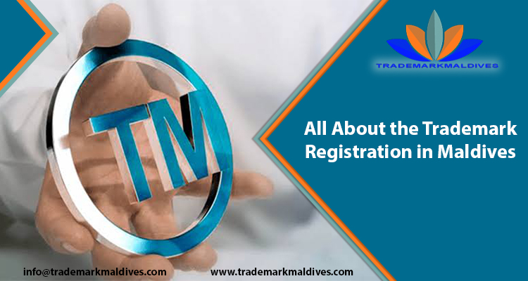 All About the Trademark Registration in Maldives