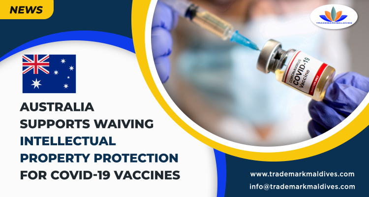 Australia Supports Waiving Intellectual Property Protection for Covid-19 Vaccines