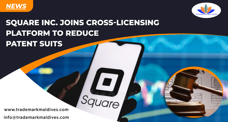 Square Inc. Joins Cross-Licensing Platform to Reduce Patent Suits