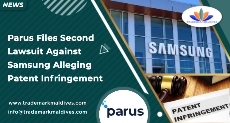 Parus Files Second Lawsuit Against Samsung Alleging Patent Infringement