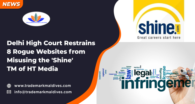 Delhi High Court Restrains 8 Rogue Websites from Misusing the ‘Shine’ TM of HT Media