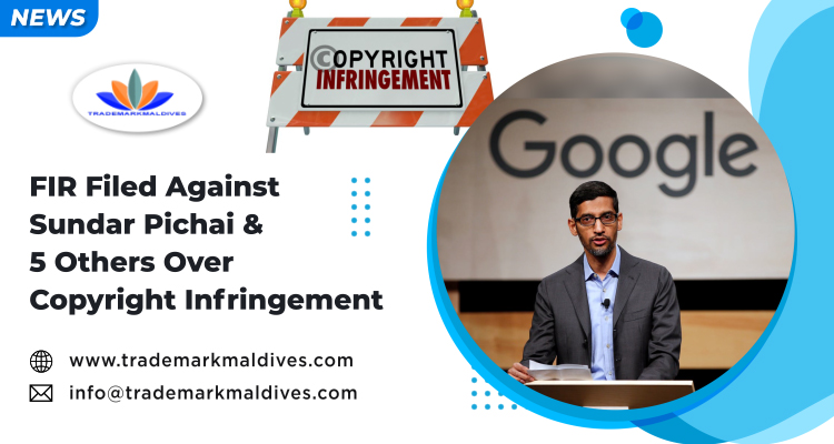 FIR Filed Against Sundar Pichai & 5 Others Over Copyright Infringement
