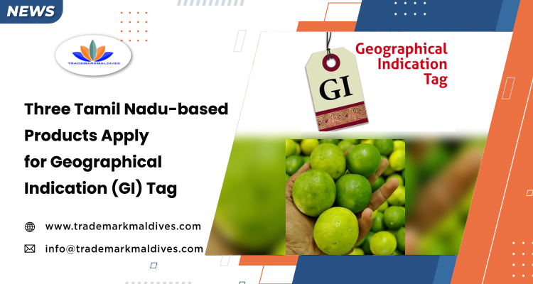 Three Tamil Nadu-based Products Apply for Geographical Indication (GI) Tag