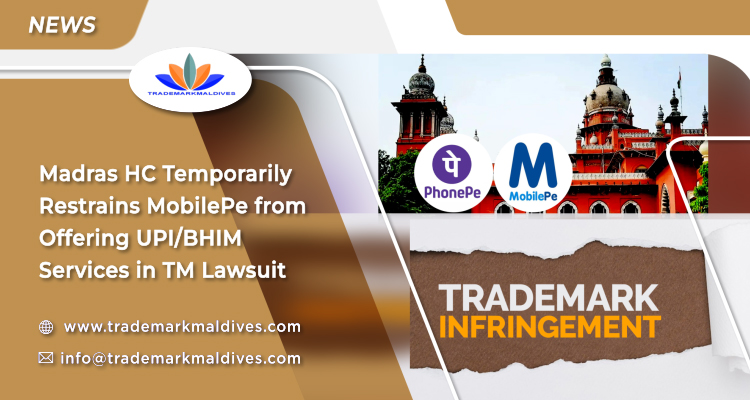 Madras HC Temporarily Restrains MobilePe from Offering UPI/BHIM Services in TM Lawsuit